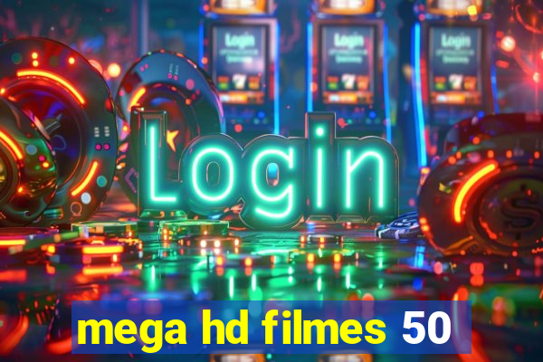 mega hd filmes 50